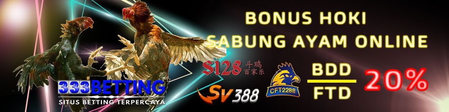 Bonus Hoki Sabung Ayam 20% Win 2x BDD dan FTD